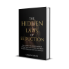 The Hidden Laws Of Seduction